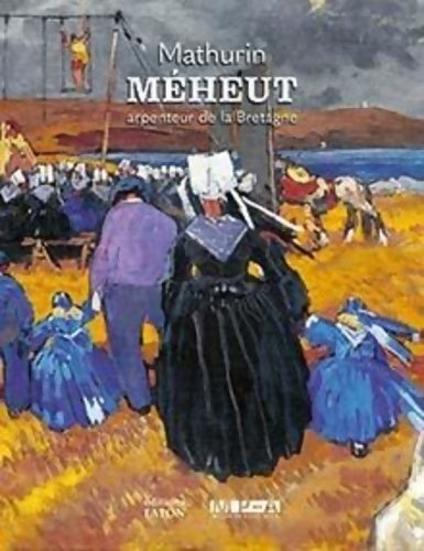 Livrenpoche : Mathurin Méheut : Arpenteur de la Bretagne - Denis-MIchel Boëll - Livre