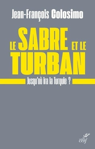 Livrenpoche : Le sabre et le turban - Jusqu'où ira la Turquie ? - Jean-François Colosimo - Livre