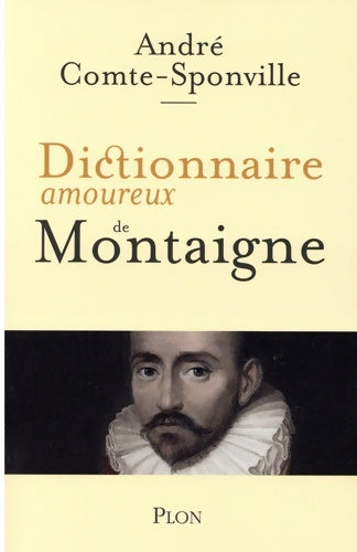Livrenpoche : Dictionnaire amoureux de Montaigne - André Comte-Sponville - Livre