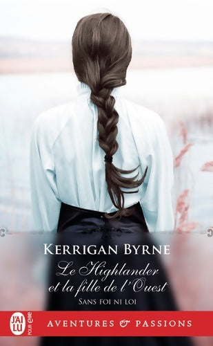 Livrenpoche : Sans foi ni loi 5 : Le Highlander et la fille de l?Ouest - Kerrigan Byrne - Livre