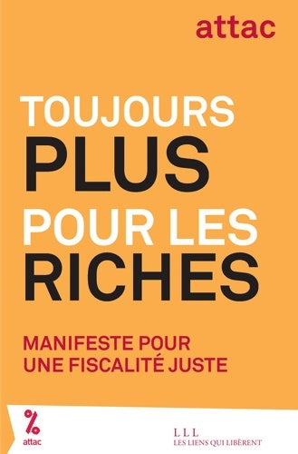 Livrenpoche : Toujours plus pour les riches : Manifeste pour une fiscalité juste - ATTAC - Livre