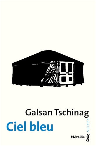 Livrenpoche : Ciel bleu : Une enfance dans le Haut-Altaï - Galsan Tschinag - Livre