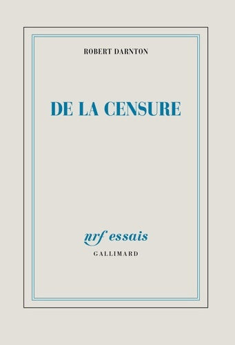 Livrenpoche : De la censure : Essai d'histoire comparée - Robert Darnton - Livre