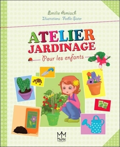 Livrenpoche : Atelier Jardinage - Pour les enfants - Emilie Amiach - Livre