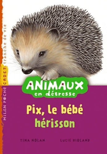 Livrenpoche : Pix le bébé hérisson - Tina Nolan - Livre