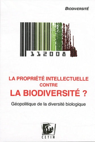 Livrenpoche : La propriété intellectuelle contre la biodiversité ? : Géopolitique de la diversité biologique - Julie Duchatel - Livre