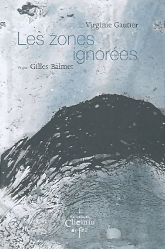 Livrenpoche : Lez zones ignorées - Virginie Gautier - Livre