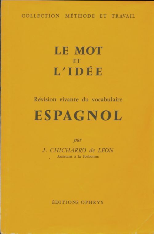 Livrenpoche : Le mot et l'idée : Révision vivante du vocabulaire espagnol - J. Chicharro De Leon - Livre