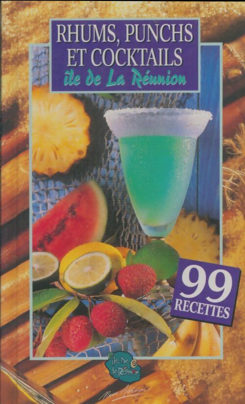 Livrenpoche : Rhums, punchs et cocktails île de la Réunion - Jules Bénard - Livre