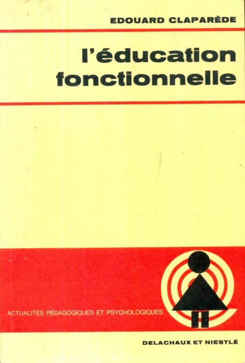 Livrenpoche : L'éducation fonctionnelle - Edouard Clarapède - Livre