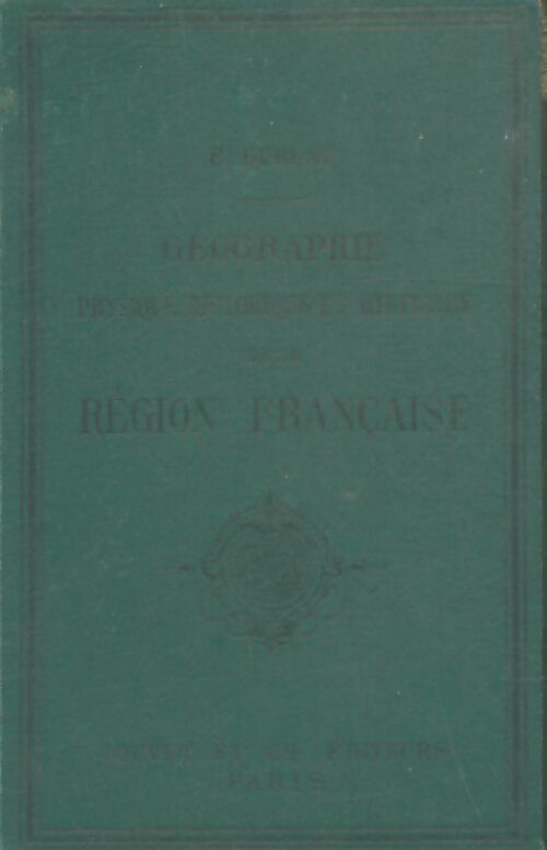 Livrenpoche : Géographie physique, historique et militaire de la région française - Edmond Bureau - Livre