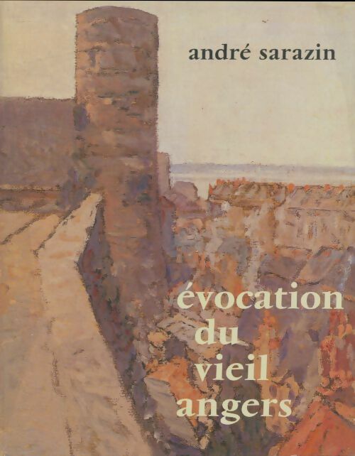 Livrenpoche : Évocation du vieil Angers - André Sarazin - Livre