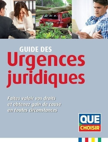 Livrenpoche : Guide des urgences juridiques : Faites valoir vos droits et obtenez gain de cause en toutes circonstances - Collectif - Livre