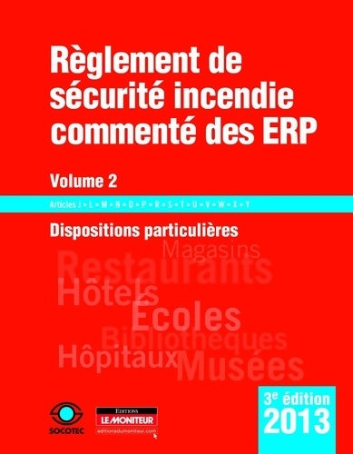 Livrenpoche : Règlement de sécurité incendie commenté des ERP 2013 : Volume 2 Dispositions particulières - SOCOTEC - Livre