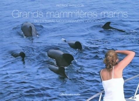 Livrenpoche : Grands mammifères marins du littoral méditerrannéen occidental - Patrice Garziglia - Livre