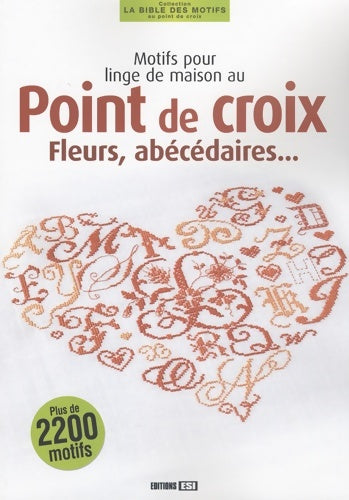 Livrenpoche : Motifs pour linge de maison au Point de croix : Fleurs abécédaires... - Editions Esi - Livre
