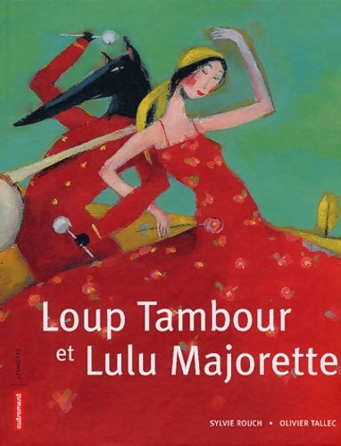 Livrenpoche : Loup Tambour et Lulu Majorette - Sylvie Rouch - Livre