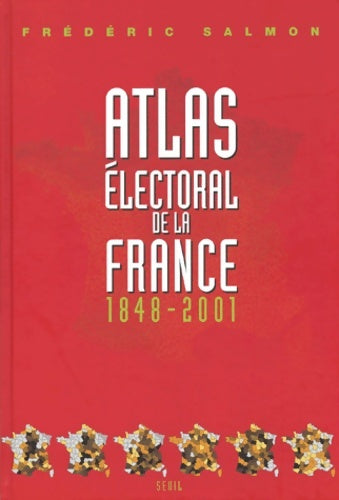 Livrenpoche : Atlas électoral de la France - Frédéric Salmon - Livre