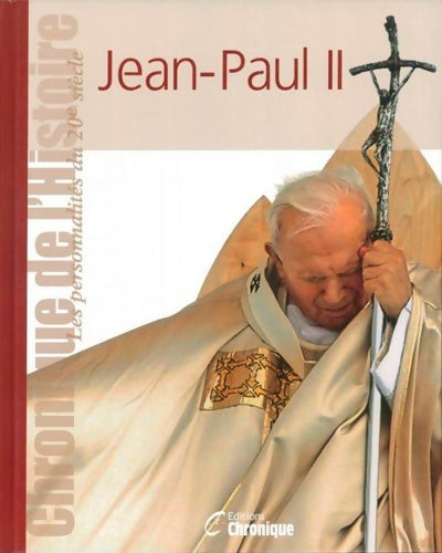 Livrenpoche : Chronique de l'Histoire : Jean-Paul II - Bruno Larebière - Livre