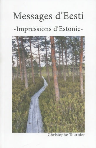 Livrenpoche : Messages d'Eesti : Impressions d'Estonie - Christophe Tournier - Livre