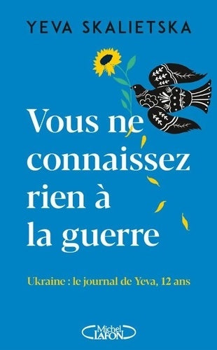 Livrenpoche : Vous ne connaissez rien à la guerre - Ukraine : Le journal de Yeva 12 ans - Yeva Skalietska - Livre