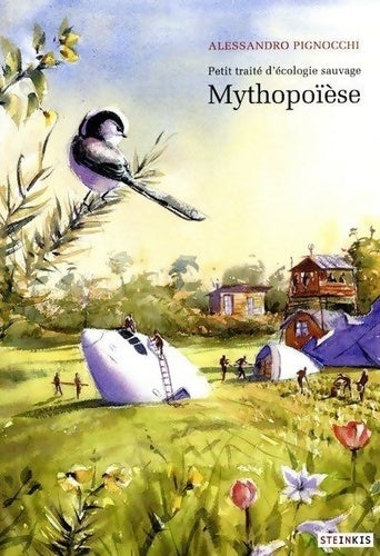 Livrenpoche : Mythopoïèse - Petit traité d'écologie sauvage 3 - Alessandro Pignocchi - Livre