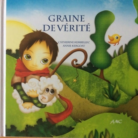 Livrenpoche : Graine de vérité - Catherine Kembellec - Livre