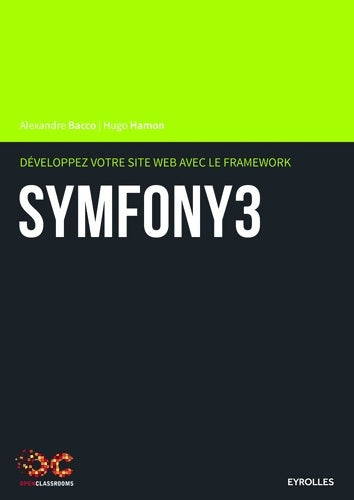 Livrenpoche : DEVELOPPEZ VOTRE SITE WEB AVEC LE FRAMEWORK SYMFONY3 - Alexandre Bacco - Livre