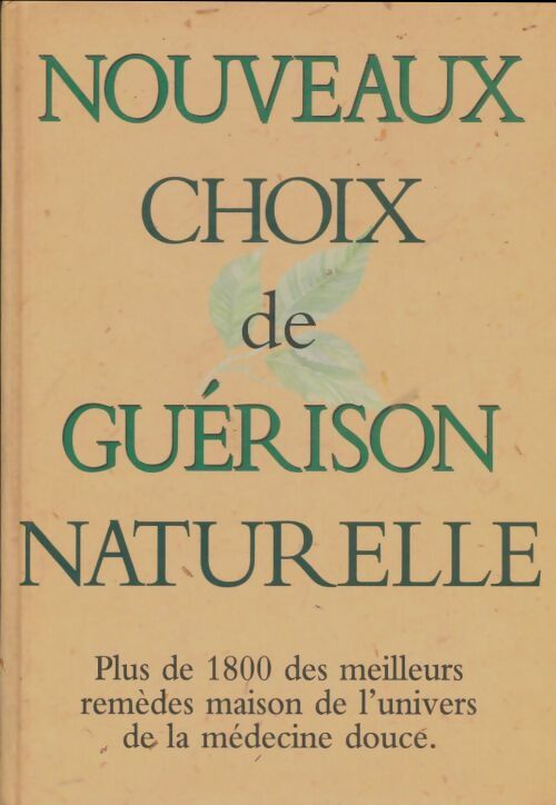 Livrenpoche : Nouveaux choix de guérison naturelle. Plus de 1800 remèdes maison de la médecine douce - Collectif - Livre