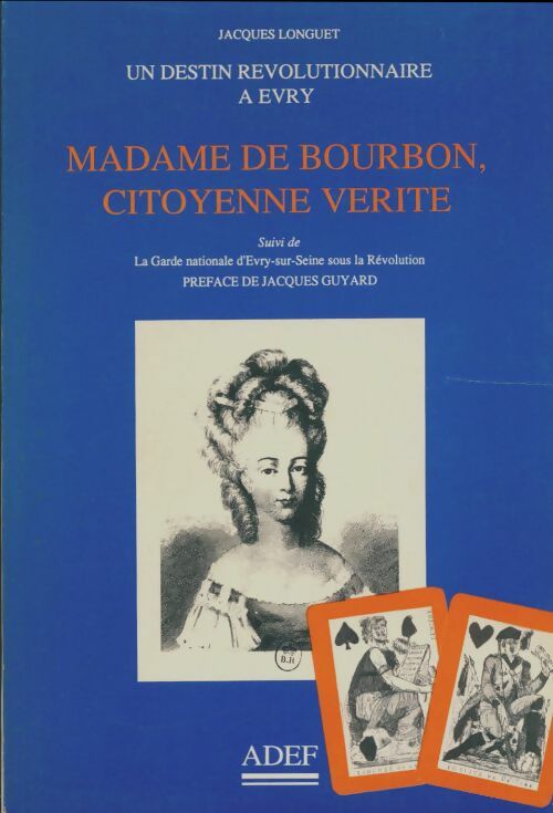 Livrenpoche : Madame de Bourbon, citoyenne vérité - Jacques Longuet - Livre
