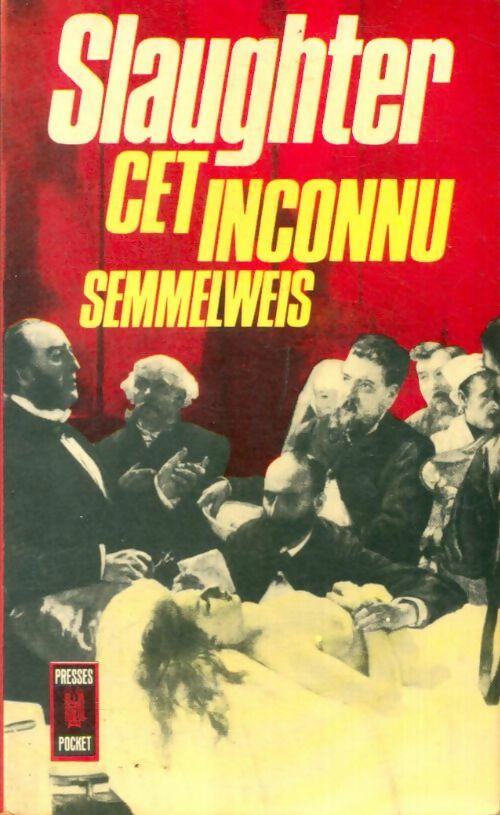 Livrenpoche : Cet inconnu... Semmelweis - Frank Gill Slaughter - Livre