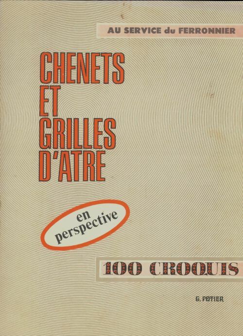 Livrenpoche : Chenets et grilles d'âtre en perspective - Georges Potier - Livre