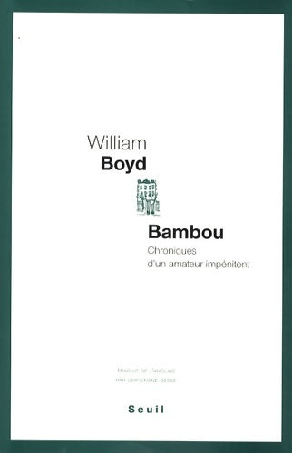 Livrenpoche : Bambou : Chroniques d'un amateur impénitent - William Boyd - Livre