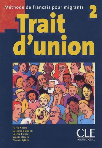Livrenpoche : Trait d'union 2 - Niveau A2 - Livre de l'élève - Hervé Adami - Livre