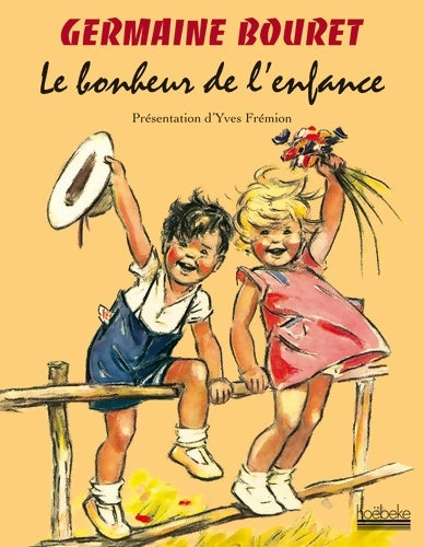 Livrenpoche : Le bonheur de l'enfance - Germaine Bouret - Livre