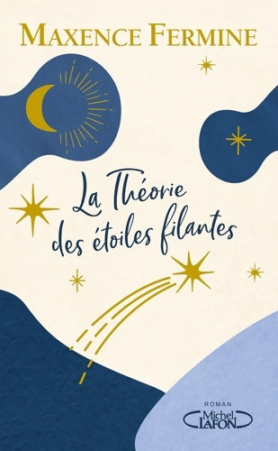 Livrenpoche : La théorie des étoiles filantes - Maxence Fermine - Livre