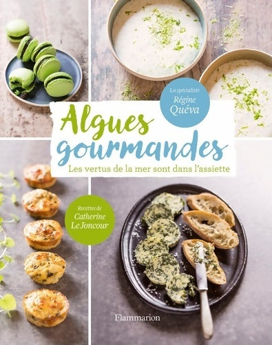 Livrenpoche : Algues gourmandes : Les vertus de la mer sont dans l'assiette! - Catherine Le Joncour - Livre