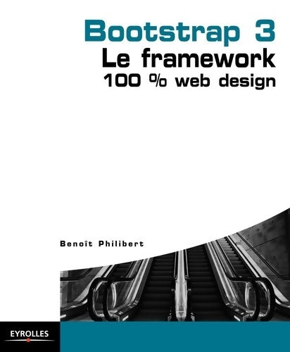 Livrenpoche : Bootstrap 3 - Le framework 100 % Web Design - Benoît Philibert - Livre