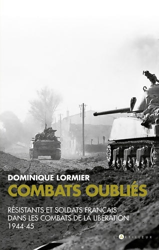 Livrenpoche : Combats oubliés : Résistants et soldats français dans les combats de la Libération - Lormier - Livre