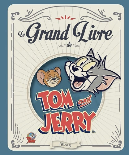 Livrenpoche : LE GRAND LIVRE DE TOM ET JERRY - Valérie Videau - Livre