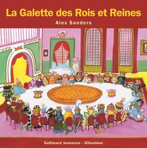 Livrenpoche : La Galette des Rois et Reines - De 3 à 7 ans - Alex Sanders - Livre