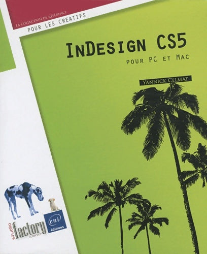 Livrenpoche : InDesign CS5 - pour PC/Mac - Yannick Celmat - Livre