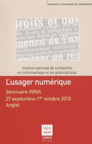 Livrenpoche : L'Usager numérique - Séminaire INRIA - Collectif - Livre