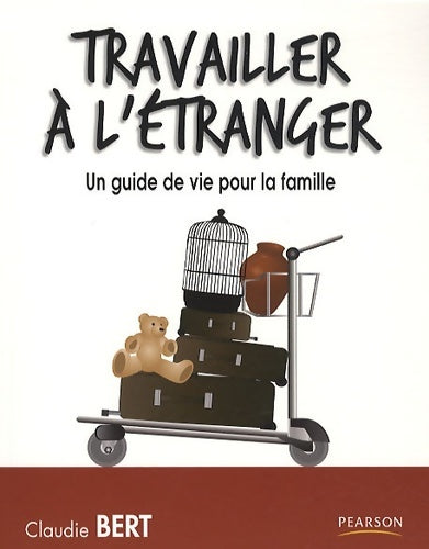 Livrenpoche : TRAVAILLER A l'étranger - Claudie Bert - Livre