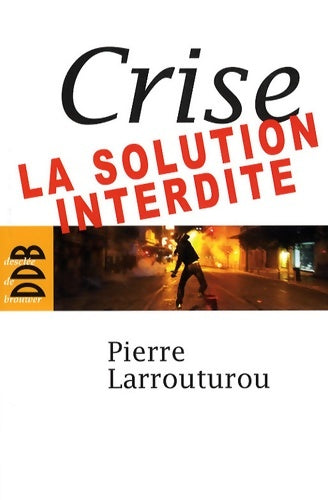 Livrenpoche : Crise : La solution interdite - Pierre Larrouturou - Livre