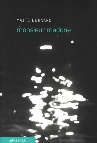 Livrenpoche : Monsieur Madone - Maïté Bernard - Livre