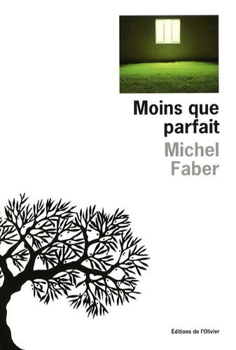 Livrenpoche : Moins que parfait - Michel Faber - Livre