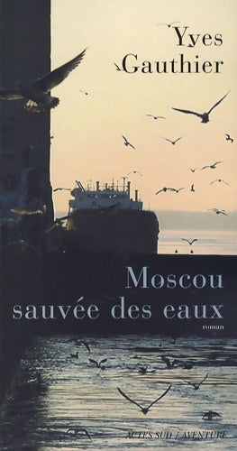 Livrenpoche : Moscou sauvée des eaux - Yves Gauthier - Livre