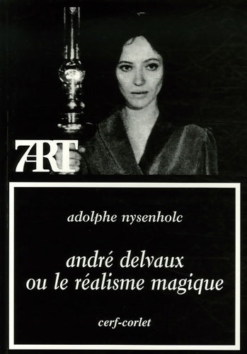 Livrenpoche : André Delvaux ou le réalisme magique - Adolphe Nysenholc - Livre