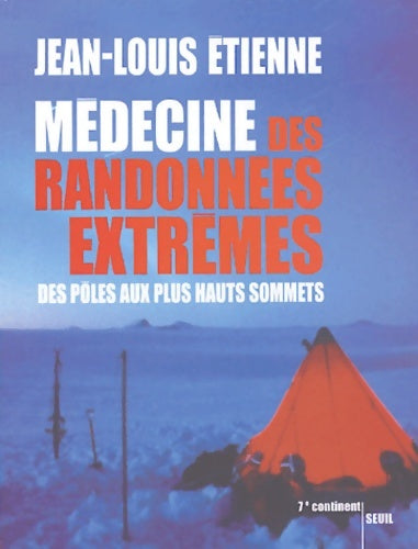 Livrenpoche : Médecine des randonnées extrêmes. Des pôles aux plus hauts sommets - Jean-Louis Etienne - Livre